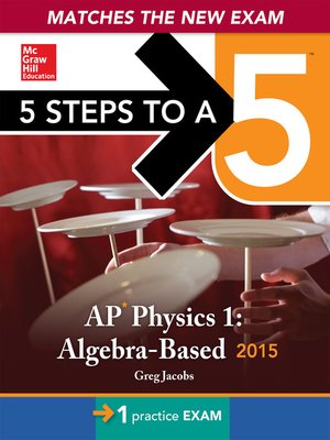 cover image of 5 Steps to a 5 AP Physics 1 Algebra-based, 2015 Edition